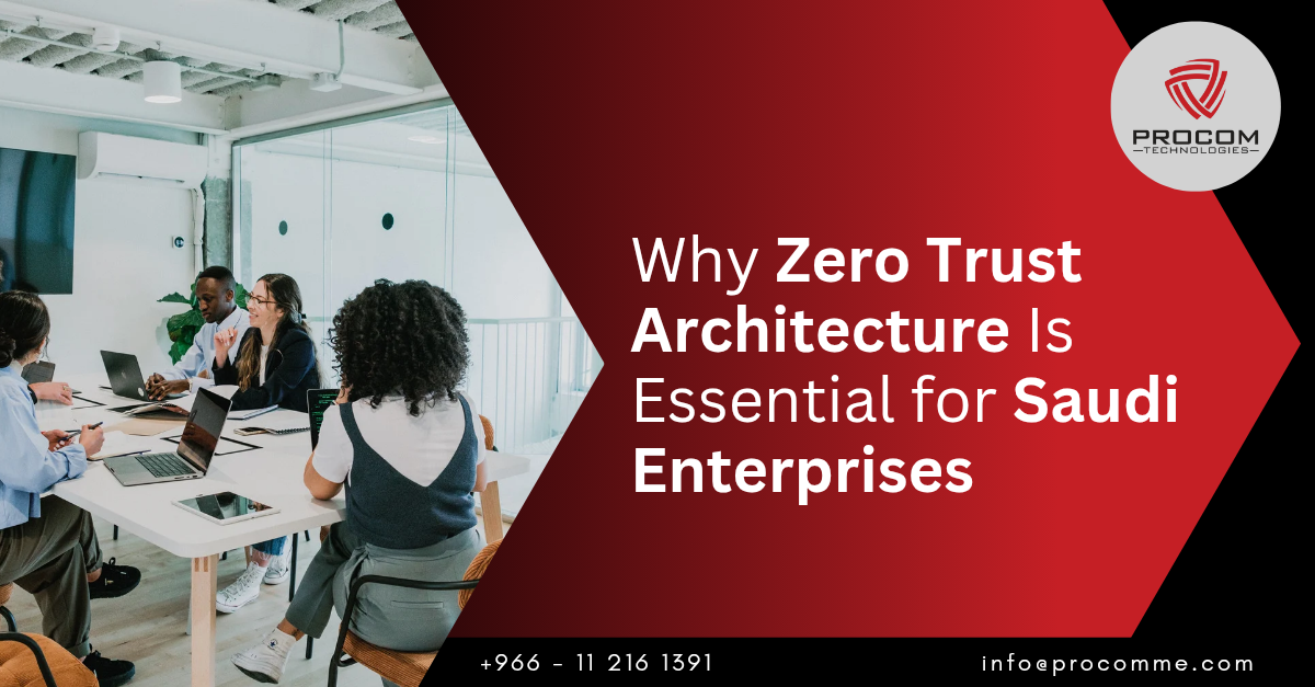 Why Zero Trust Architecture Is Essential for Saudi Enterprises