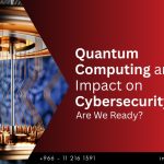 Quantum Computing and Its Impact on Cybersecurity: Are We Ready?