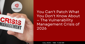 Procom Technologies banner highlighting the 2026 vulnerability management crisis, emphasizing the importance of identifying security vulnerabilities before patching systems